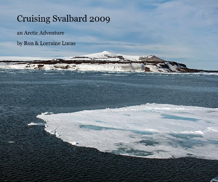 View Cruising Svalbard 2009 by Ron & Lorraine Lucas