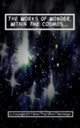 The Works Of Wonder Within The Cosmos,... book cover