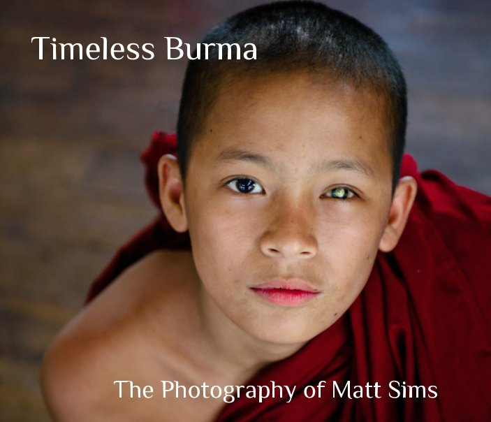 View Timeless Burma by Matt Sims