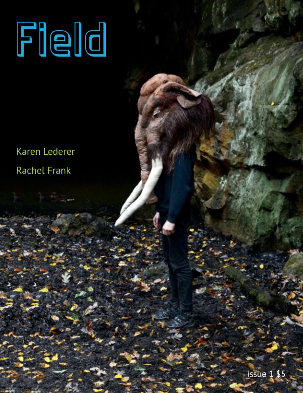 View Field magazine Issue no. 1 by Jen Schwarting & Derek Stroup