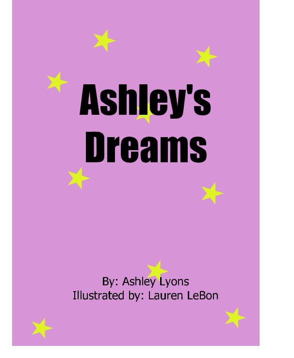 View Ashley's Dreams by By: Ashley Lyons