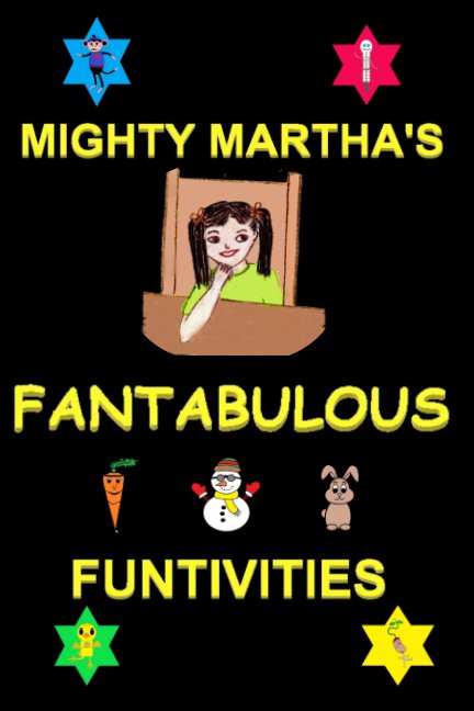 Bekijk MIGHTY MARTHA'S FANTABULOUS FUNTIVITIES op MARTHA, Linda Najjar