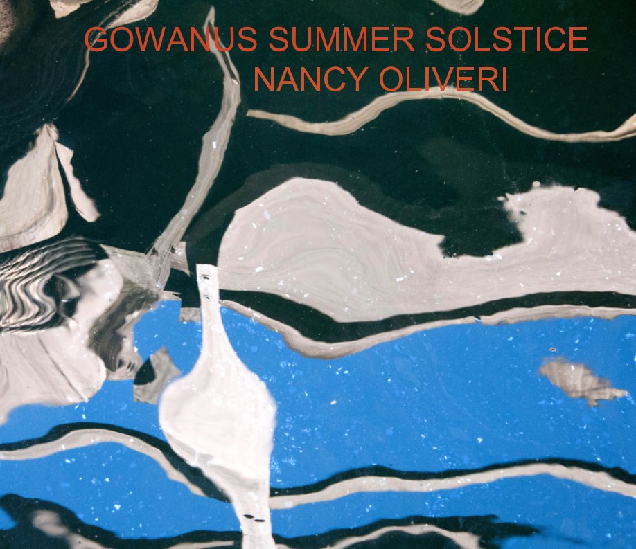 Gowanus Summer Solstice By Nancy Oliveri Blurb Books Uk Gowanus Summer Solstice By Nancy Oliveri Blurb Books Uk