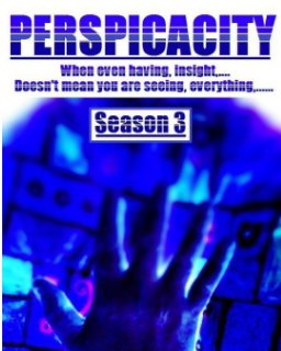 Perspicacity : Season 3 : Episodes 2, 3, 4. book cover