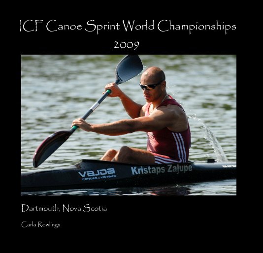 Ver ICF Canoe Sprint World Championships 2009 por Carla Rowlings