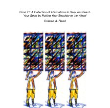Book 21: A Collection of Affirmations to Help You Reach Your Goals by Putting Your Shoulder to the Wheel book cover