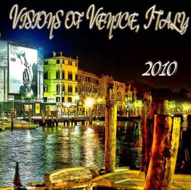 Visions of Venice, Italy 2010 book cover