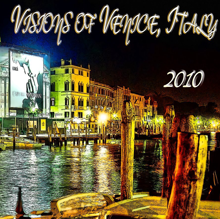 View Visions of Venice, Italy 2010 by Herbert Hartman