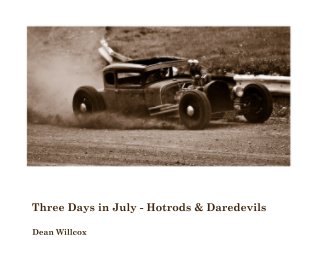 Three Days in July - Hotrods & Daredevils book cover