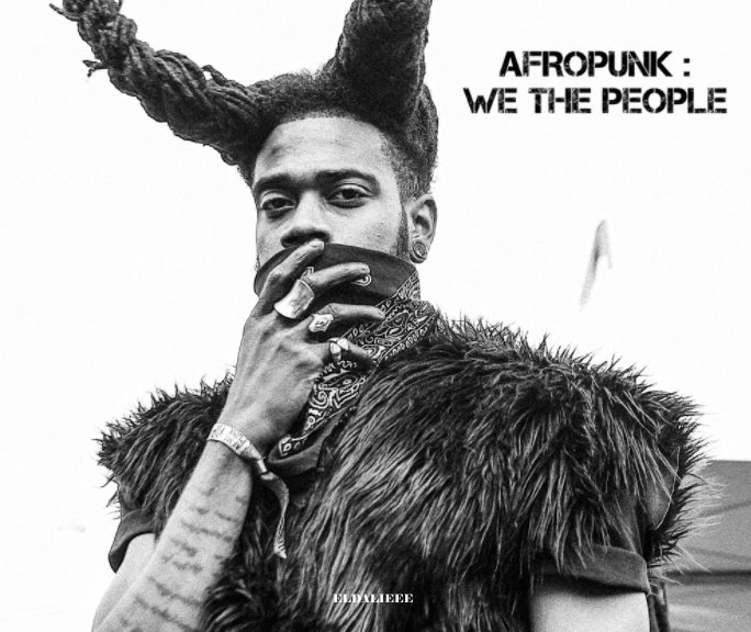 View AFROPUNK : WE THE PEOPLE by Eldalieee