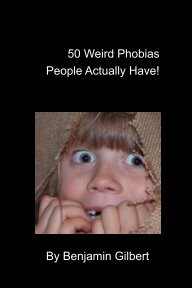 50 Weird Phobias People Actually Have book cover