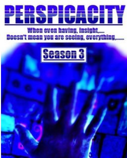 Perspicacity : Season 3 : Episodes 5, 6, 7. book cover