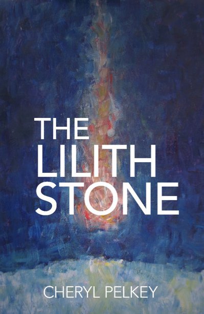 View The Lilith Stone by Cheryl Pelkey