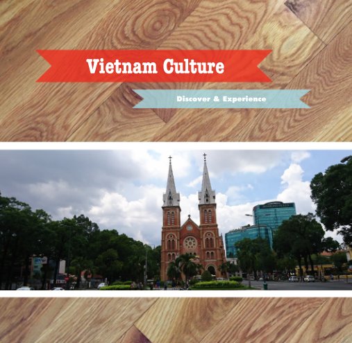 View Vietnam Culture by Discover & Experience