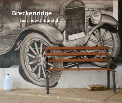Breckenridge Just how I found it..... book cover