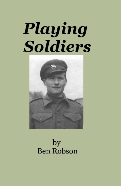 Ver Playing Soldiers por Ben Robson