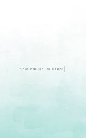 View Life + Biz: The Daily Planner for Creative Entrepreneurs by Lena Elizer