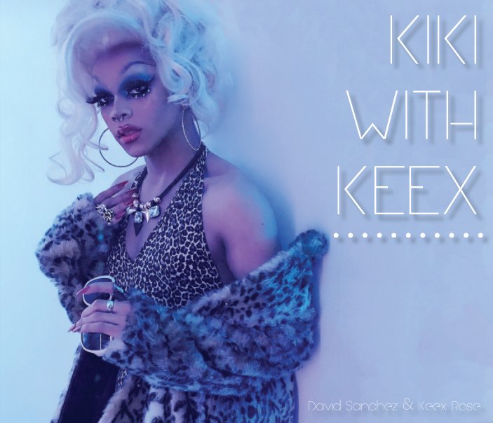 Bekijk Kiki With Keex op David Sanchez & Keex Rose