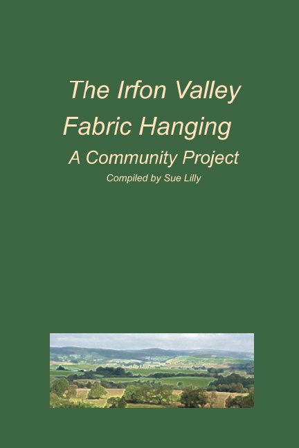 Visualizza The Irfon Valley Fabric Hanging di Sue Lilly