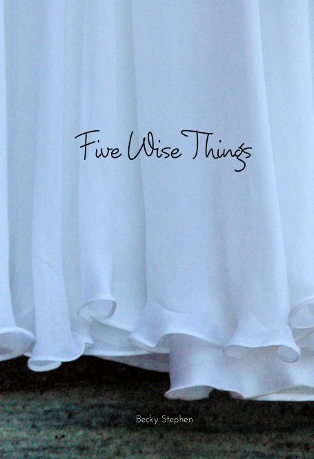 View Five Wise Things by Becky Stephen