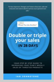 Would You Like Another - Double or triple your sales in 28 days book cover