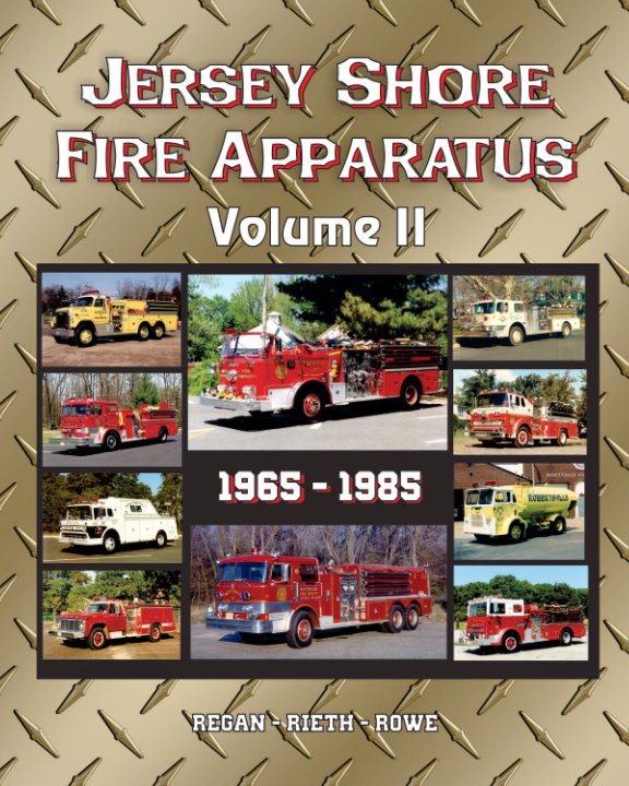 Jersey Shore Fire Apparatus Volume II nach Regan, Rieth, Rowe anzeigen