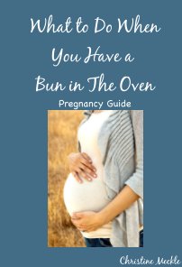What to Do When You Have a Bun in the Oven book cover