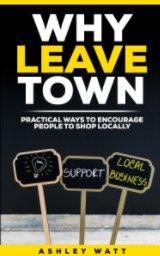 Why Leave Town book cover