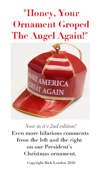 View Honey, Your Ornament Groped The Angel Again! by Rick London