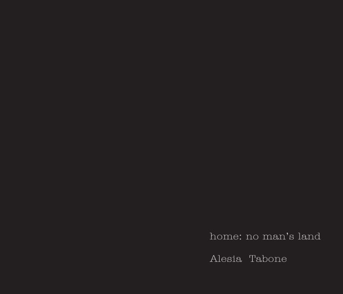 View home:no man's land by Alesia Tabone
