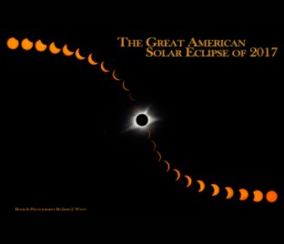 The Great American Solar Eclipse of 2017 - Hardcover book cover