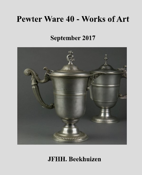 View Pewter Ware 40 - Works of Art by JFHH. Beekhuizen