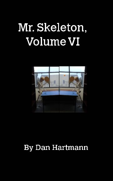 Bekijk Mr. Skeleton Volume VI op Daniel J. Hartmann