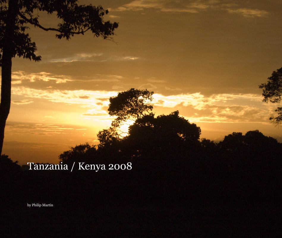 Bekijk Tanzania / Kenya 2008 op Philip Martin