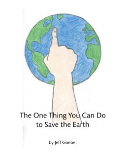 The One Thing You Can Do To Save The Earth book cover