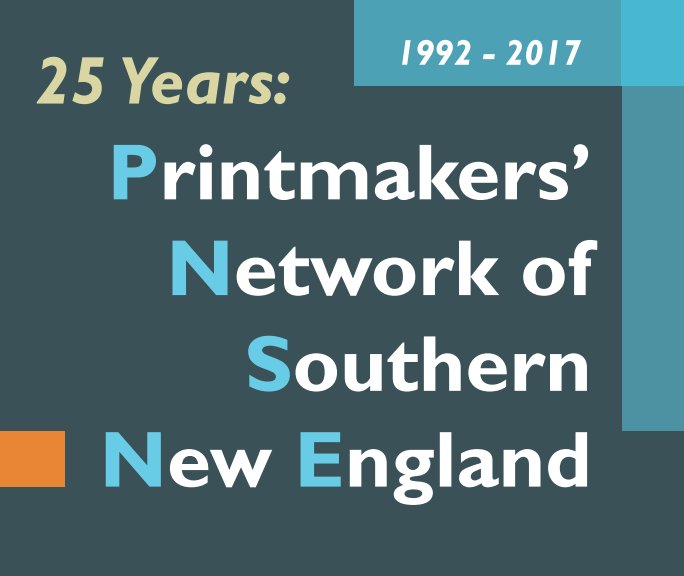 View 25 Years: Printmakers' Network of Southern New England by PNSNE