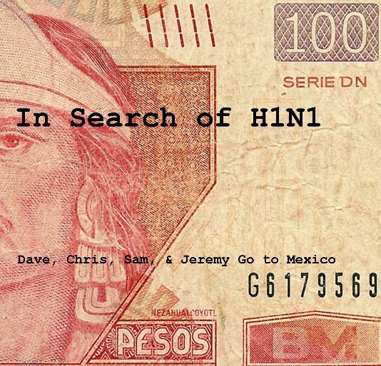 Ver In Search of H1N1 por Jeremy Losaw