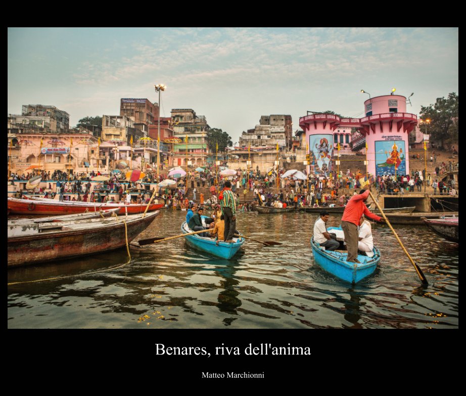 View Benares, riva dell'anima by Matteo Marchionni