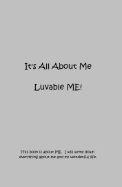 It's All About Me Luvable ME! book cover