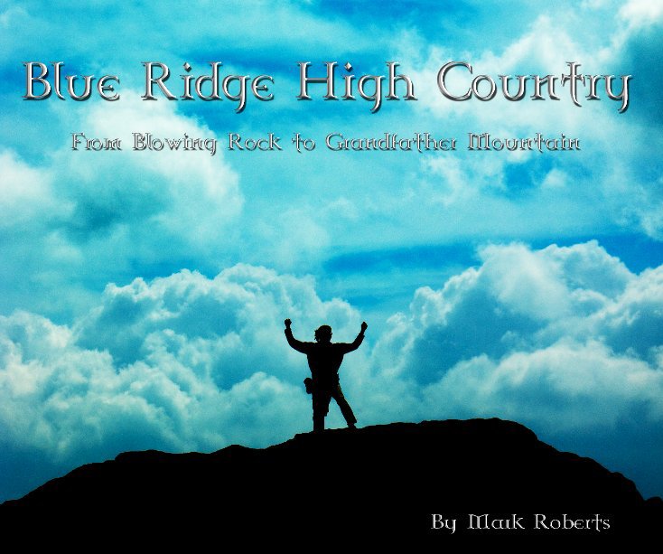 View Blue Ridge High Country from Blowing Rock to Grandfather Mountain by Mark Roberts