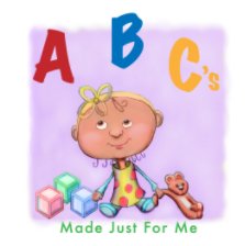 ABC's Made Just For Me book cover