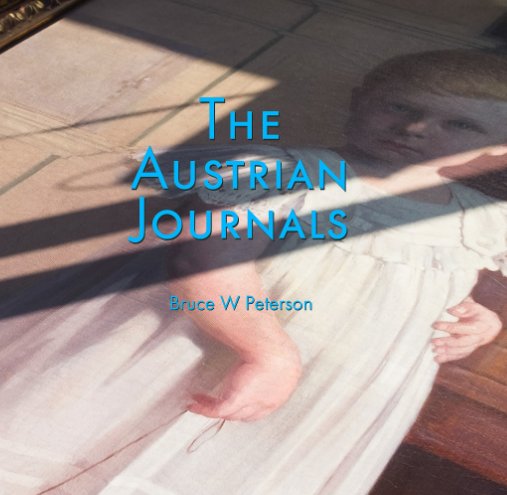 View The Austrian Journals by Bruce W Peterson