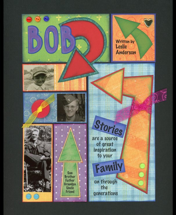 View Bob's Story by Leslie Anderson and Mari Jo Young