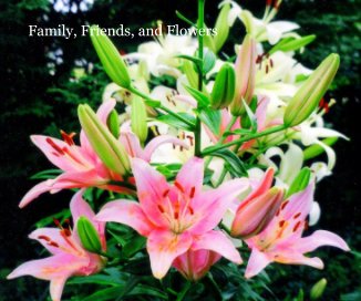 Family, Friends, and Flowers book cover