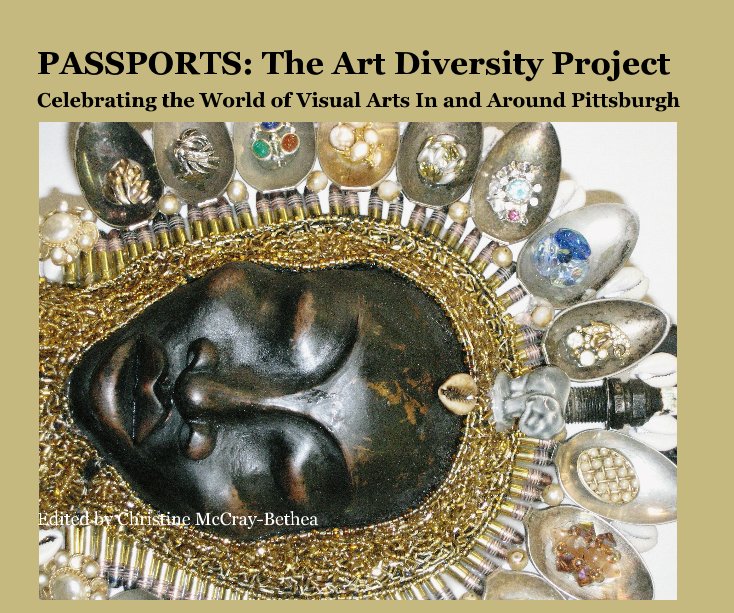 View PASSPORTS: The Art Diversity Project Celebrating the World of Visual Arts by Christine McCray Bethea