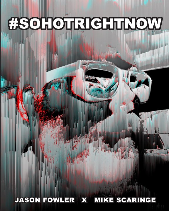 View #SOHOTRIGHTNOW by Jason Fowler & Mike Scaringe