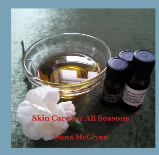 Ver Skin Care for All Seasons por Dana McGlynn
