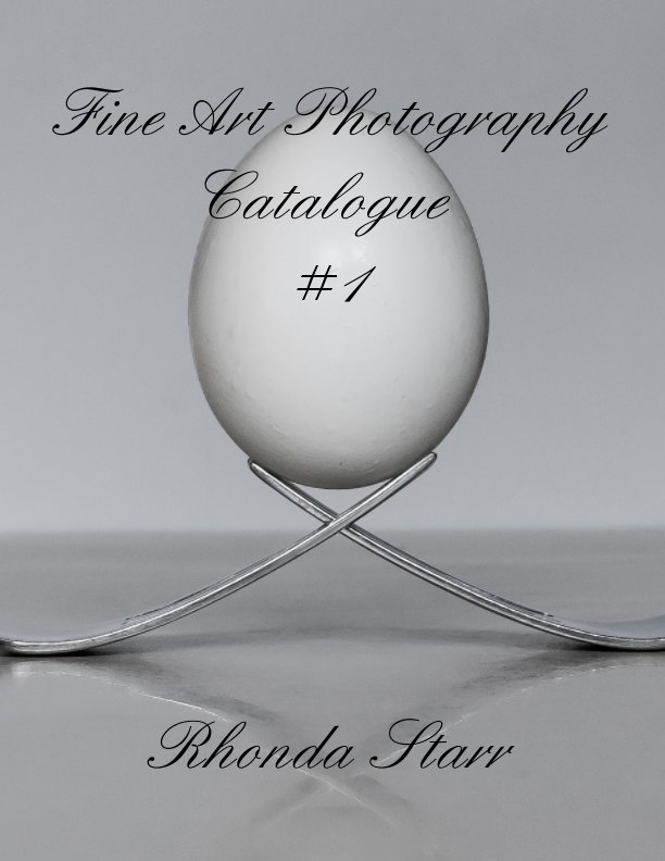 View Fine Art Photography Catalogue #1 by Rhonda Starr