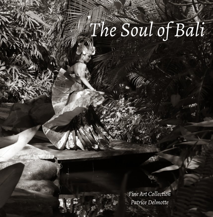 View THE SOUL OF BALI - Art Collection – 30x30 cm – Proline Pearl Photo Paper - Hard Cover by Patrice Delmotte