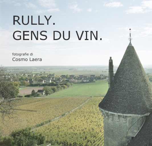 View RULLY. GENS DU VIN. by Cosmo Laera